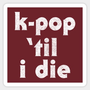 K-Pop Til I Die ///// Sticker